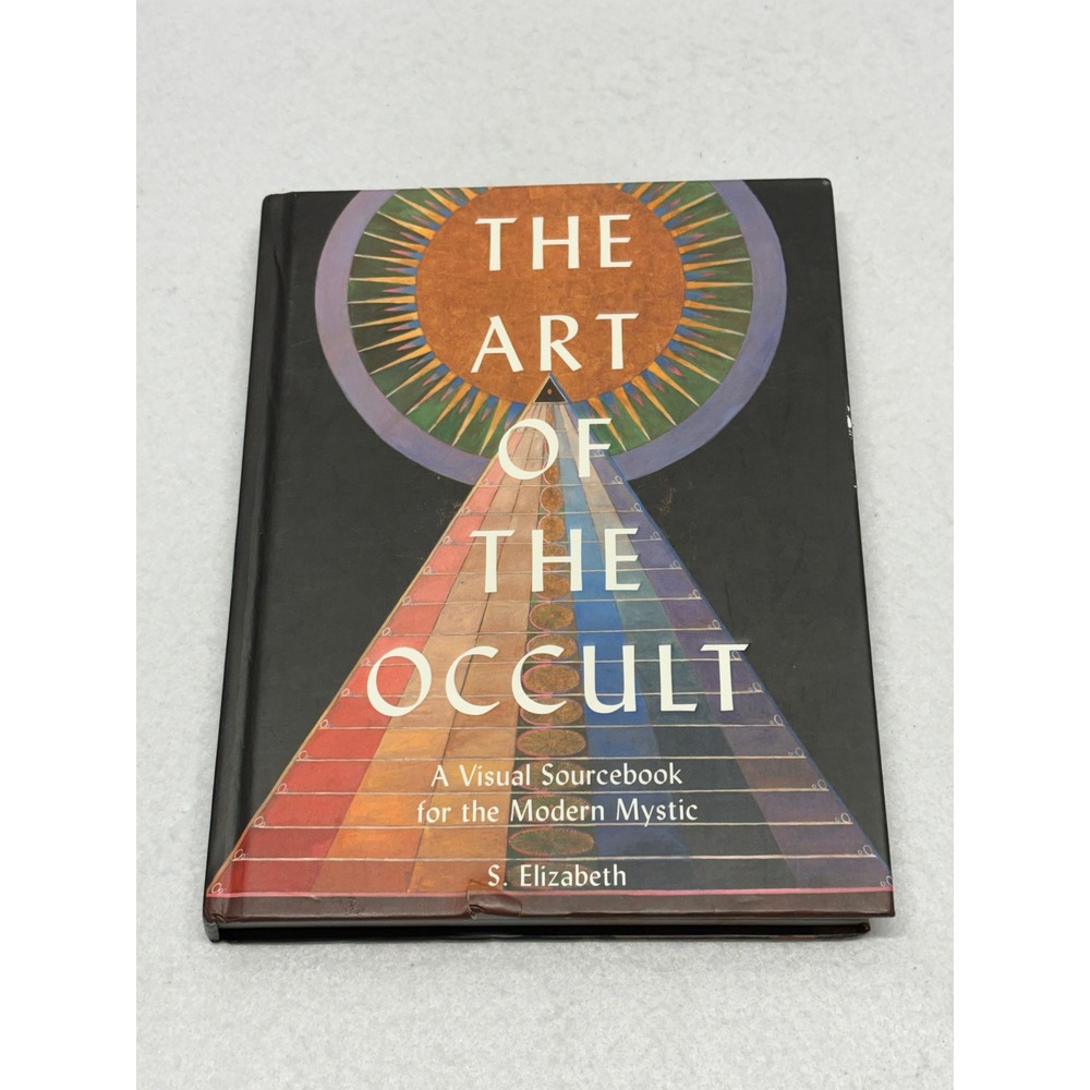 The Art of the Occult Visual Sourcebook Modern Mystic S Elizabeth Hardcover Book